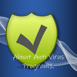 A shield with a tick on it. Text reads "About anti virus programs".
