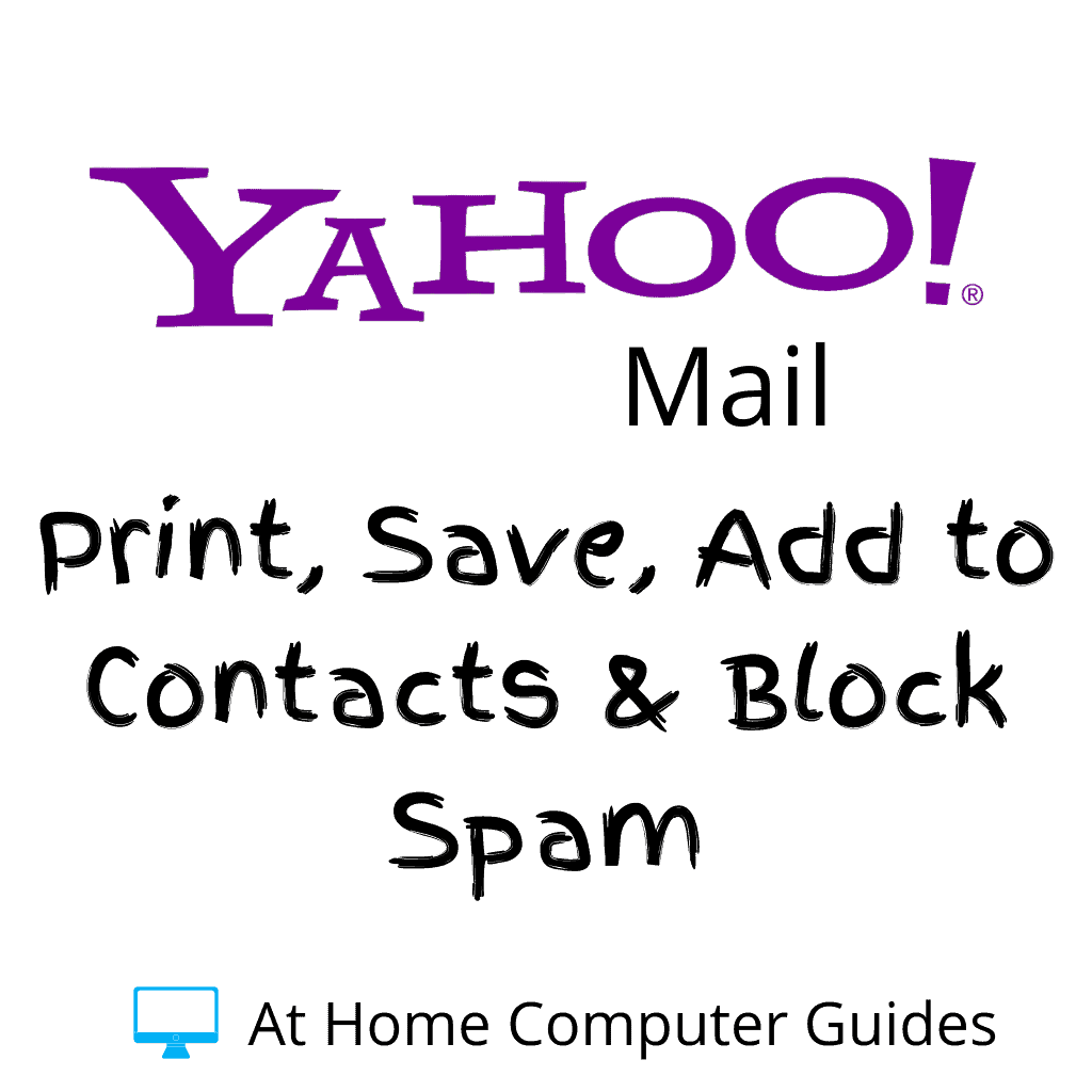 Yahoo logo. Text reads "How to print, save, add to contacts & block spam"