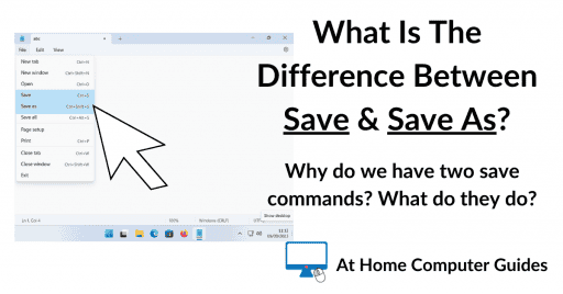 What Is The Difference Between Save and Save As What's the difference between Save & Save As in Windows.