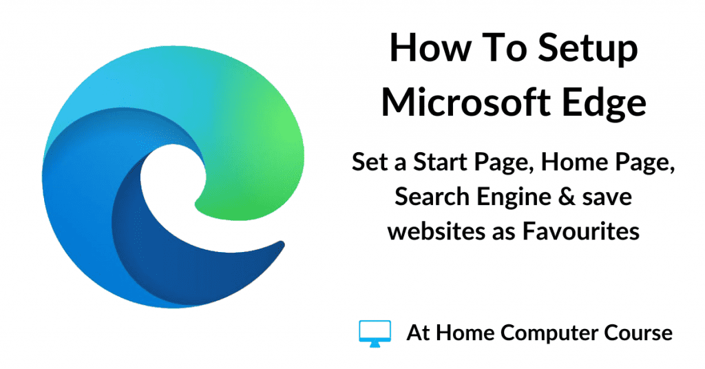 How to setup Microsoft Edge. set the Start page, Home page, save Favourites.