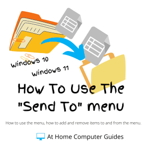 File being moved from one folder to another. Text reads"How to use the "Send to" menu". Add and remove items on the menu.
