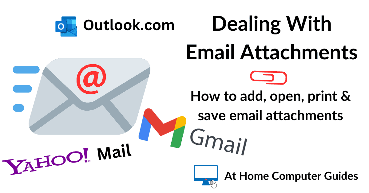 Open File Attachment How to Add, Open, Print & Save Email Attachments - At Home Computer Guides