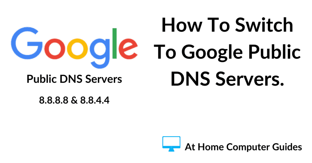 How to change to Google Public DNS servers.