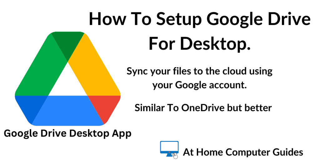 How to setup Google Drive for desktop app.