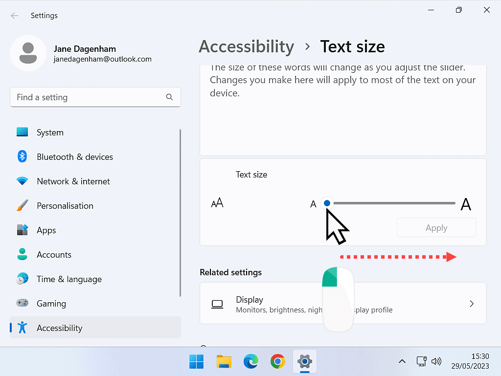 Make text bigger in Windows 11.