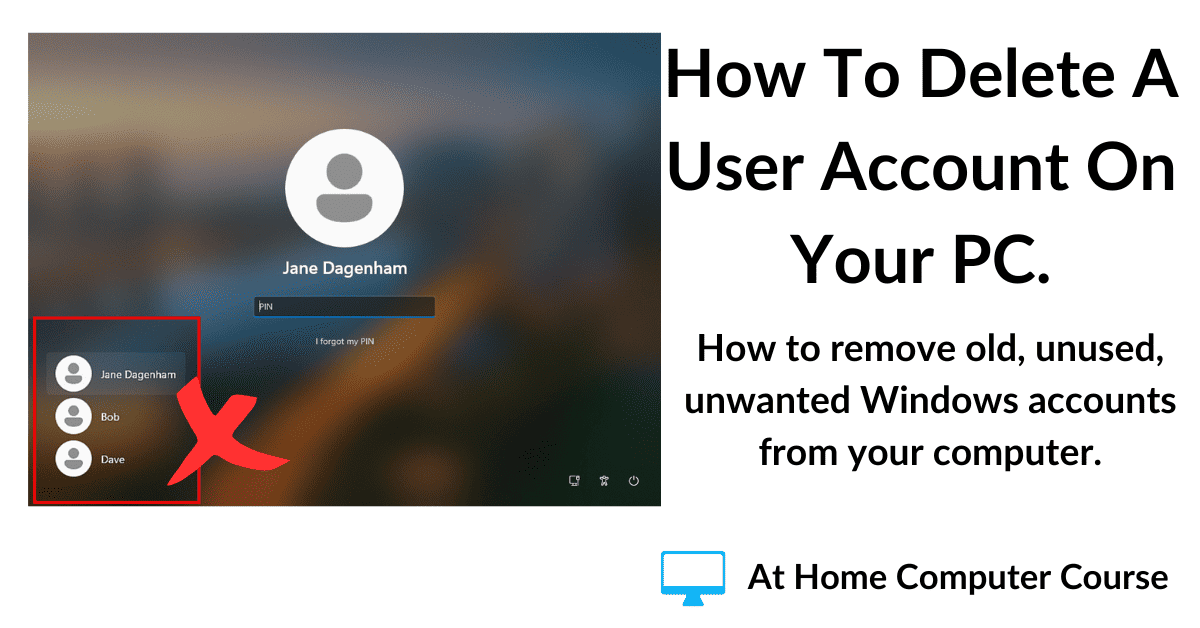 How to delete a user account from a Windows PC.