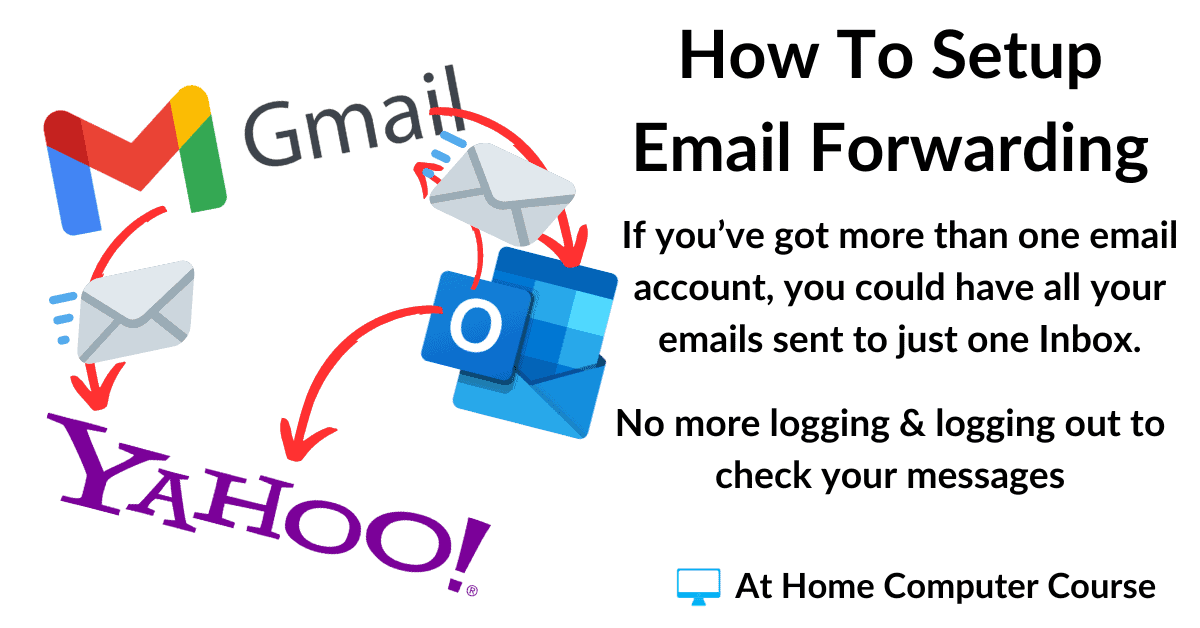 How to setup email forwarding in Gmail, Outlook and Yahoo