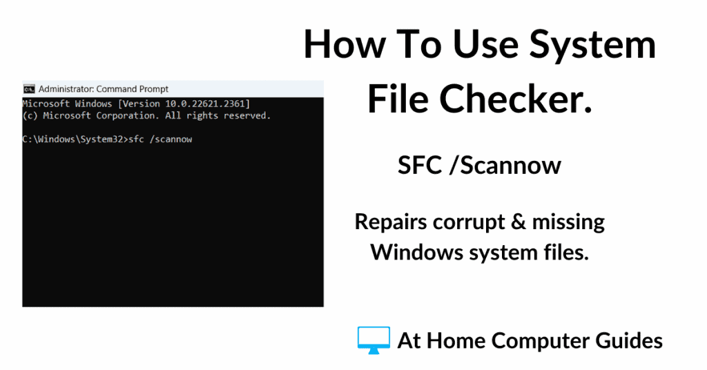 How to use SFC /scannow (system file checker).