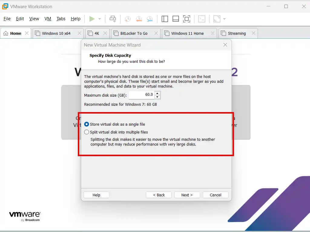 Specify disk capacity-VMware vm Store virtual disk as a single file for better performance.