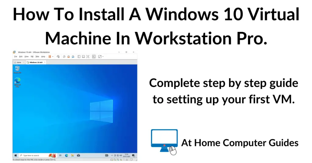 How To Install A Windows 10 Virtual Machine In Workstation Pro