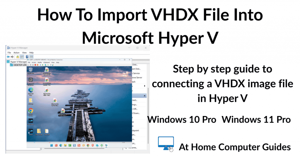 How To Import VHDX File Into Microsoft Hyper V