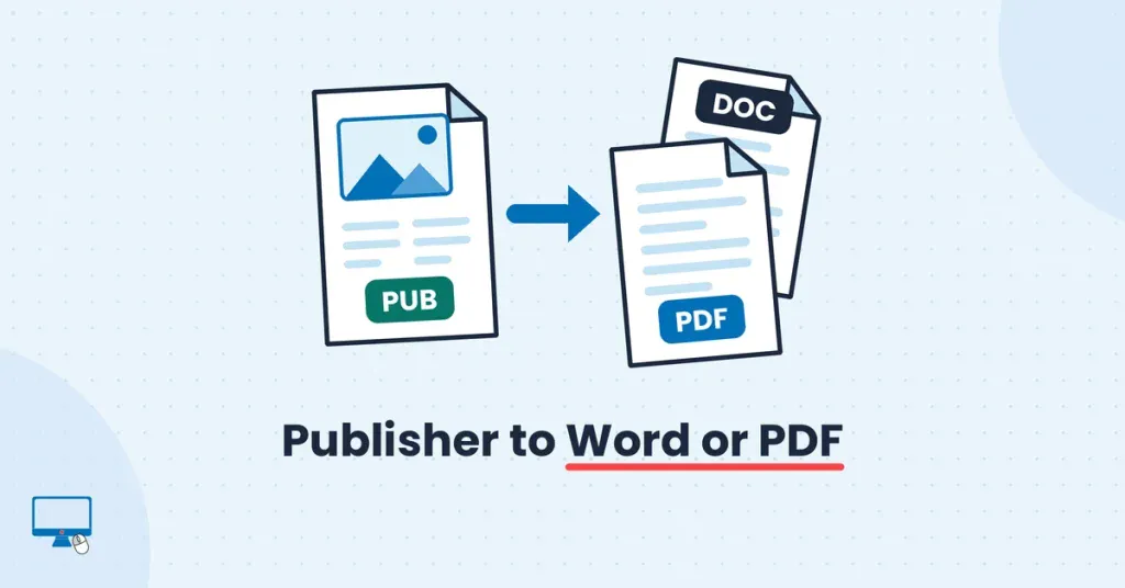 A Publisher file being converted to a PDF and a Word document.